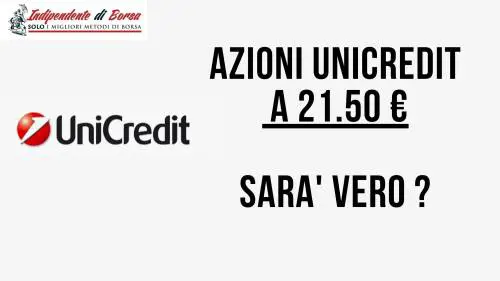 Obiettivo di prezzo di Unicredit a 21.50: sarà vero?