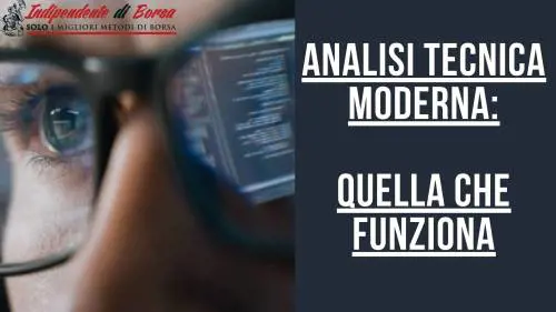 Analisi tecnica moderna: quella che FUNZIONA