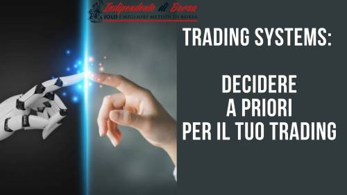Trading Systems: decidere a priori per il tuo trading