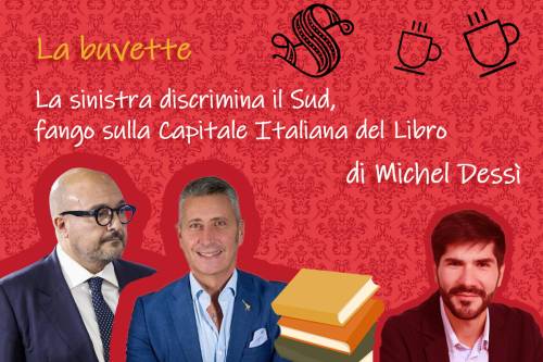 La sinistra discrimina il Sud, fango sulla Capitale Italiana del Libro 