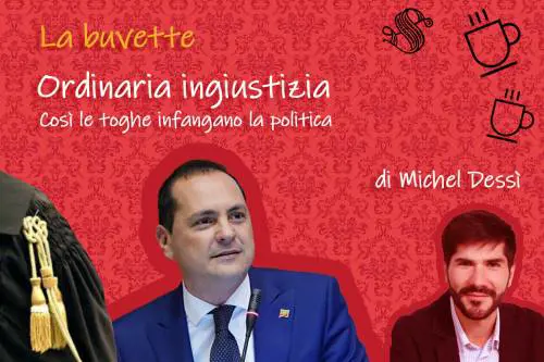 Ordinaria ingiustizia: così le toghe infangano la politica