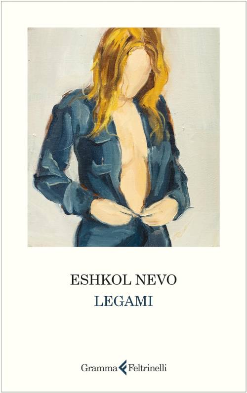 Eshkol Nevo insegue il senso nella fragilità dei nostri "Legami"