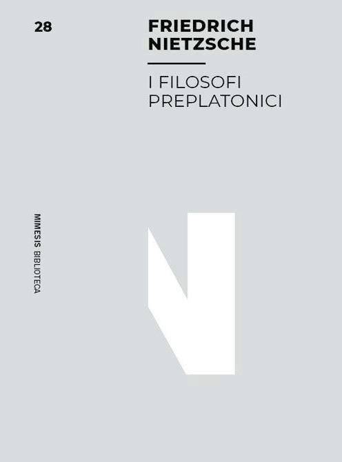 I Preplatonici, gli "inventori" della filosofia amati dal  Nietzsche più tragico