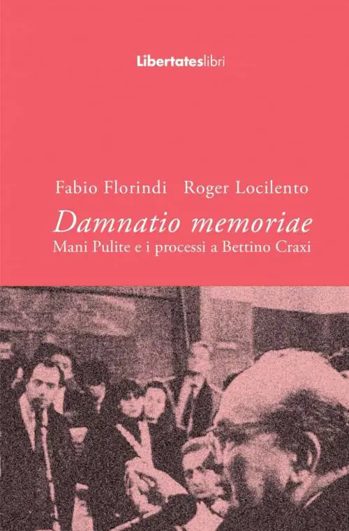 Craxi, Di Pietro e la "Damnatio memoriae" da indagare ancora