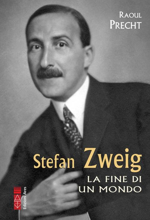 Il mondo di Zweig secondo Raoul Precht