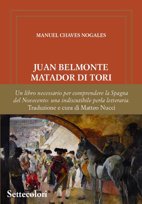 Belmonte eroe taurino che non salvò la Spagna da se stessa
