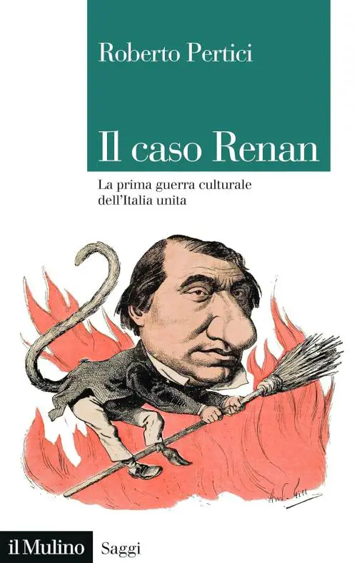 Renan, l'eretico. La lunga guerra tra chierici e intellettuali
