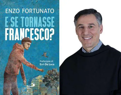 Il vero San Francesco raccontato da uno dei francescani più noti d’Italia: arriva in libreria il nuovo lavoro di padre Enzo Fortunato