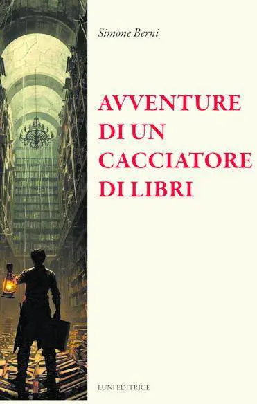 Simone Berni, l'Indiana Jones del libro