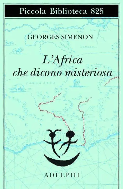  "La mia Africa è un orrore". Firmato: Georges Simenon 