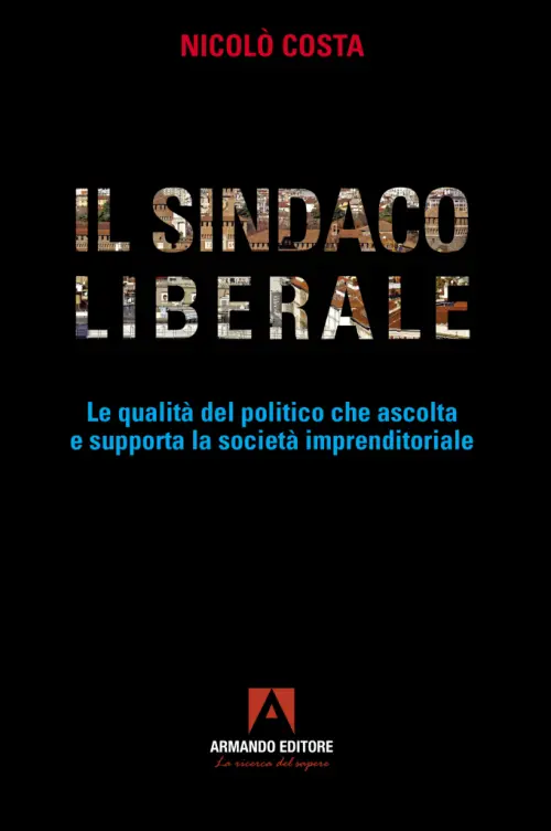 Il buon sindaco liberale non ostacola il lavoro con leggi e regolamenti