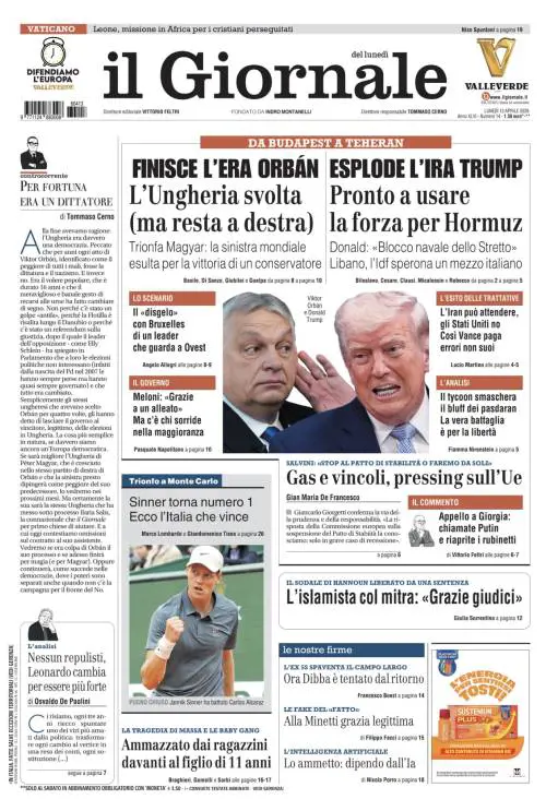 La prima pagina del Giornale: Orban sconfitto dopo 16 anni, Ira di Trump per Hormuz, l’assurda morte di un papà per un rimprovero 