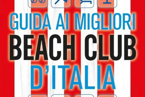 Location, servizi, cibo e beverage: ecco il migliori beach club d’Italia