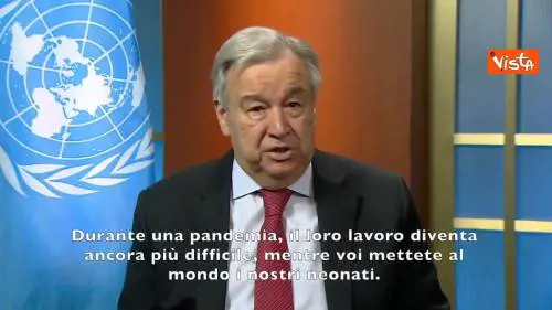 Guterres (Onu): "A tutti gli infermieri e alle ostetriche del mondo, grazie per il vostro lavoro"