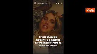 Chiara Ferragni: "Sono fiera di quello che ha fatto Fedez, ha difeso le sue idee"
