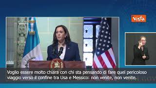 Kamala Harris ai migranti del Centro America: "Non venite negli Usa"