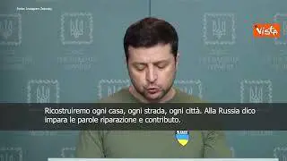 SOTTOTITOLI Zelensky, la promessa agli ucraini: "Ricostruiremo tutto, pagherà la Russia"