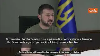 SOTTOTITOLI Zelensky: "Ad Azovstal ci sono ancora bambini, civili devono uscire da acciaieria"