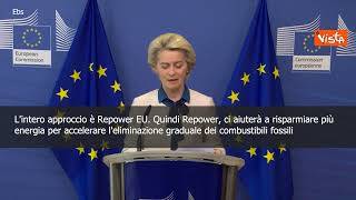 SOTTOTITOLI Von der Leyen: "Piano Repower Eu ci aiuterà a essere indipendenti da gas russo"