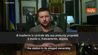 Zelensky: Trasferire centrale di Zaporizhzhia a proprietà russa è idea stupida