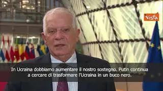 Borrell: "Aumentare sostegno all'Ucraina, Putin cerca di trasformarla in un buco nero"
