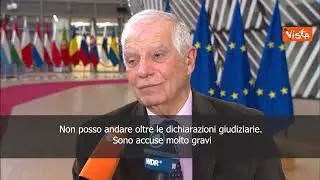SOTTOTITOLI Inchiesta Bruxelles, Borrell: "Si tratta di accuse molto gravi"