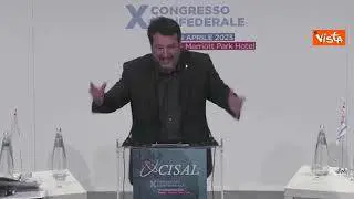 Salvini al congresso Cisal: Non esiste solo Landini