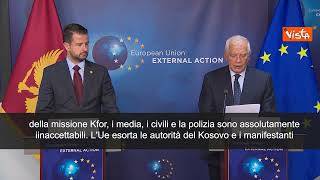 Borrell: "Violenze inaccettabili in Kosovo, ridurre tensioni immediatamente"