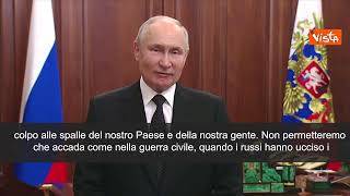 Il messaggio di Putin alla Nazione: "Pugnalati alle spalle, traditori saranno puniti"