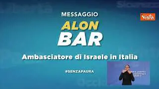 L'Ambasciatore di Israele Alon Bar: "Solidarietà Governo Italiano ci ha profondamente commosso"