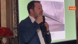 Salvini: "I nostri figli ci ringrazieranno per il Ponte sullo Stretto"