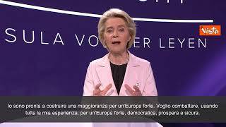 Von Der Leyen: "I cittadini europei vogliono un'Europa forte, sicura e prospera"
