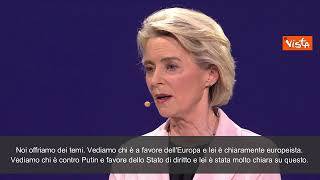 Von Der Leyen: "Meloni? Con lei ho lavorato bene, è europeista e contro Putin"