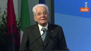 Mattarella: "Per Italia e Albania non altro che Europa, sosteniamo con forza adesione Balcani in Ue"