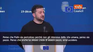 Zelensky: Putin è pazzo e lui lo sa, gli piace uccidere, è pericoloso per tutti