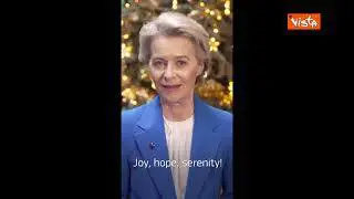 Von Der Leyen: In Europa celebriamo il Natale in modi diversi, ma al centro c'è sempre la gioia