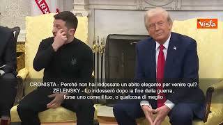 Zelensky alla Casa Bianca a cronista: Comprerò abito migliore del suo quando finirà guerra