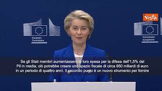 Von der Leyen: "Piano da 800 miliardi per la difesa europea"