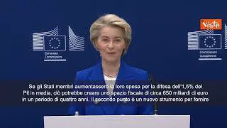 Von der Leyen: "Piano da 800 miliardi per la difesa europea"