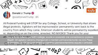 Trump su Truth: Stop finanziamenti università che permettono manifestazioni illegali a studenti