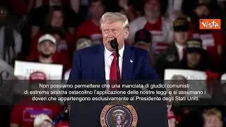 Trump: "Non permetteremo a giudici comunisti di ostacolare applicazione nostre leggi"