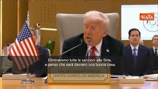 L'annuncio di Trump a Ryad: Elimineremo tutte le sanzioni alla Siria
