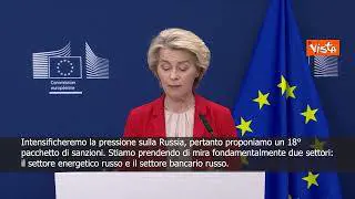 Von der Leyen: 18° pacchetto di sanzioni contro Russia su settore energetico e bancario
