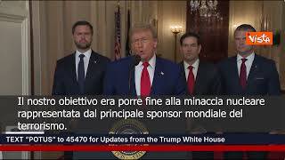 Trump: Abbiamo attaccato 3 impianti nucleari iraniani, spettacolare successo militare