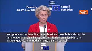 Von der Leyen: La situazione umanitaria a Gaza è abominevole e insopportabile