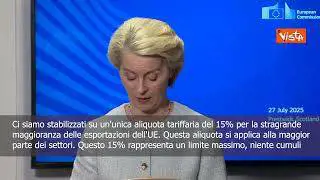 Accordo Ue-Usa, Von der Leyen: Dazi al 15% su gran parte dei settori, niente cumuli