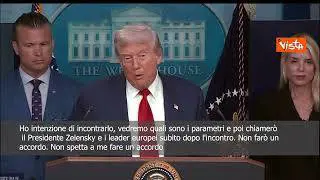 Trump: Incontrerò Putin e poi chiamerò Zelensky, ma non faro un accordo non spetta a me