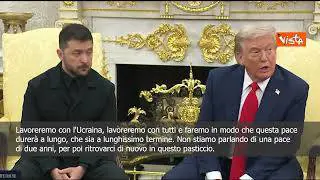 Trump con Zelensky alla Casa Bianca: Faremo in modo di raggiungere una pace lunghissima