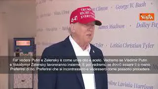 Trump: Far vedere Putin e Zelensky è come unire olio e aceto. Vedremo se dovrò essere lì o meno