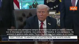 Trump: Greta Thunberg è solo una piantagrane arrabbiata, si faccia vedere da un medico